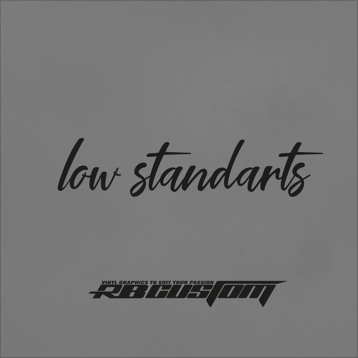 Low standarts Sticker