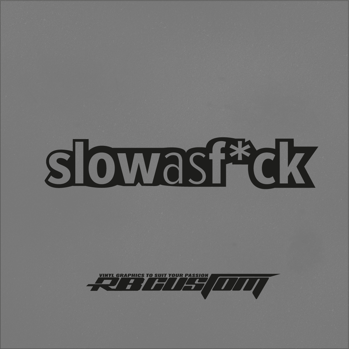 Slow as f*ck Sticker